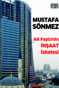 AK Faşizmin İnşaat İskelesi, Mustafa Sönmez