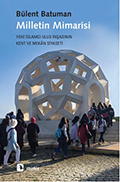 Milletin Mimarisi: Yeni İslamcı Ulus İnşasının Kent ve Mekân Siyaseti