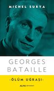 Georges Bataille: Ölüm Uğraşı